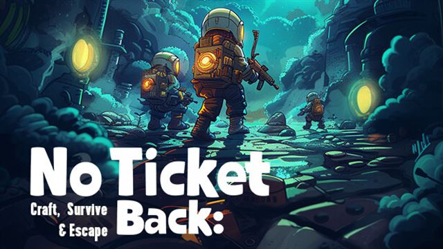 Bộ sưu tập game No Ticket Back: Craft, Survive & Escape