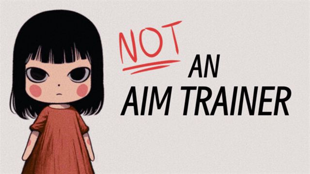 Bộ sưu tập game Not an Aim Trainer