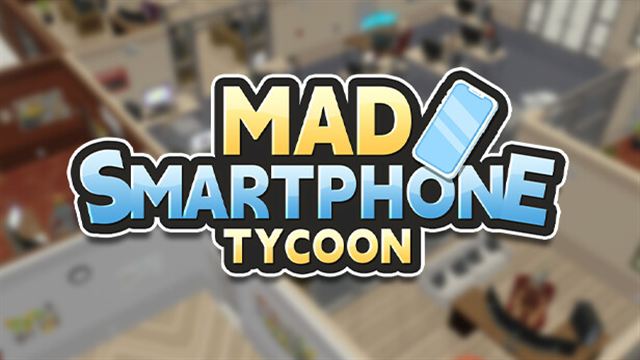 Bộ sưu tập game Mad Smartphone Tycoon