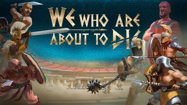 Bộ sưu tập game We Who Are About To Die