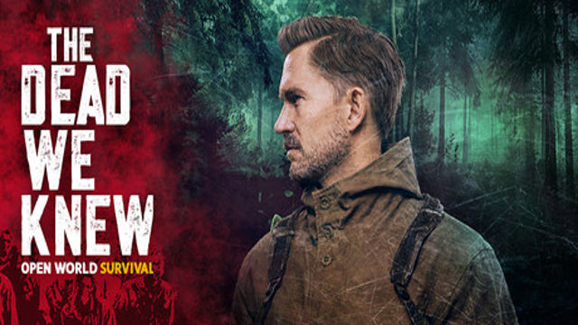 Tải game THE DEAD WE KNEW Open World Survival Early Access