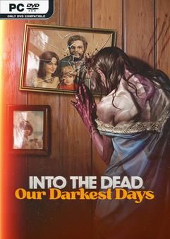 Tải game Into the Dead Our Darkest Days v0.4.3 Early Access